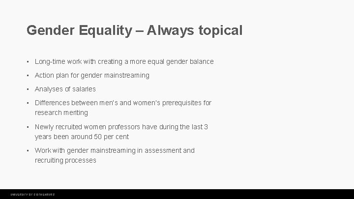 Gender Equality – Always topical • Long-time work with creating a more equal gender