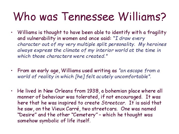 Who was Tennessee Williams? • Williams is thought to have been able to identify