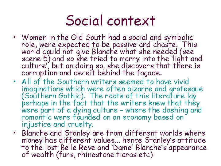 Social context • Women in the Old South had a social and symbolic role,