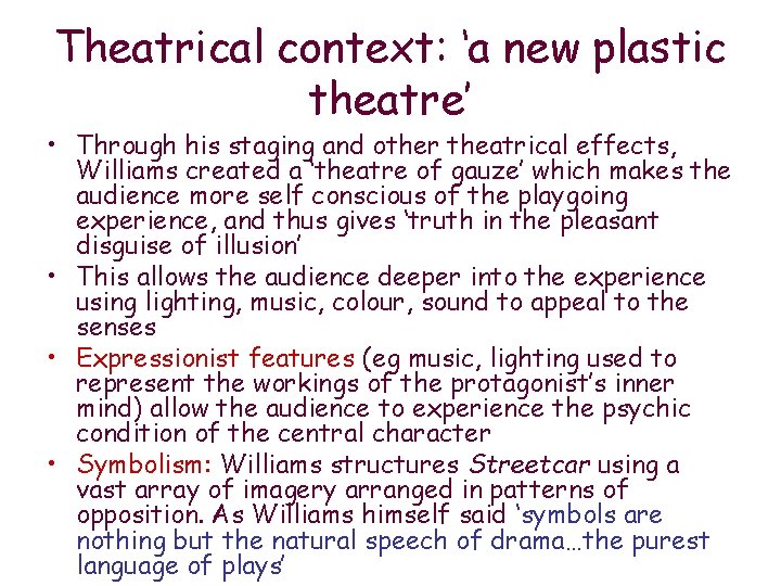 Theatrical context: ‘a new plastic theatre’ • Through his staging and other theatrical effects,