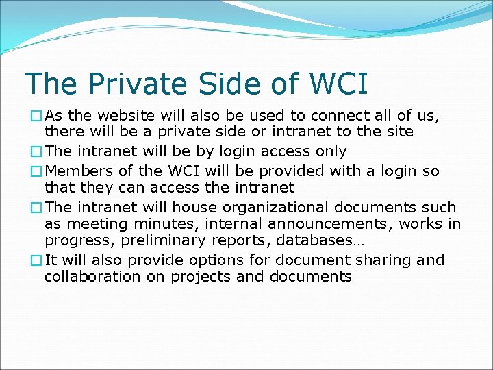 The Private Side of WCI �As the website will also be used to connect