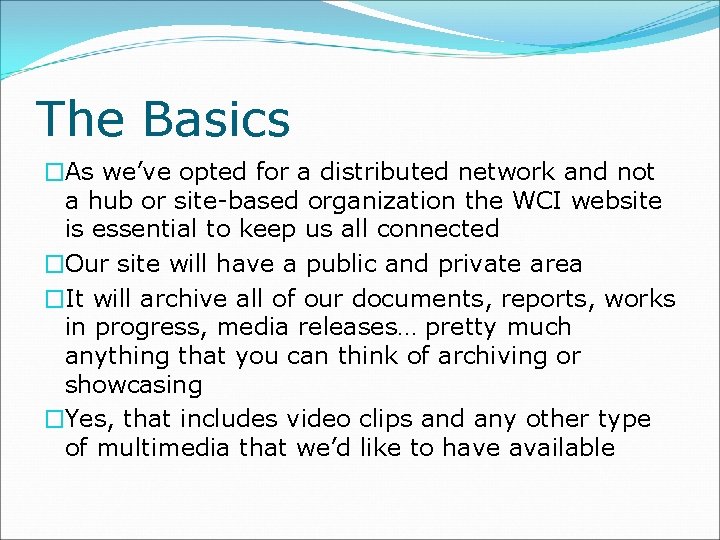 The Basics �As we’ve opted for a distributed network and not a hub or