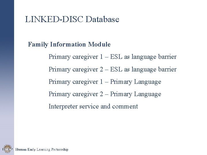 LINKED-DISC Database Family Information Module Primary caregiver 1 – ESL as language barrier Primary