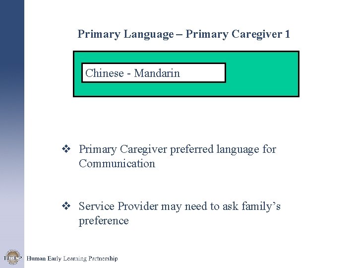 Primary Language – Primary Caregiver 1 Chinese - Mandarin v Primary Caregiver preferred language
