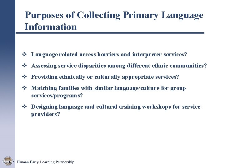 Purposes of Collecting Primary Language Information v Language related access barriers and interpreter services?