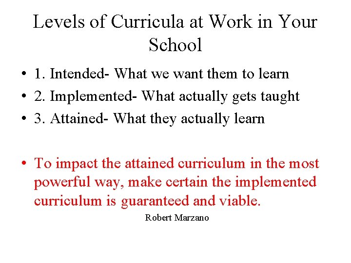 Levels of Curricula at Work in Your School • 1. Intended- What we want Levels of Curricula at Work in Your School • 1. Intended- What we want