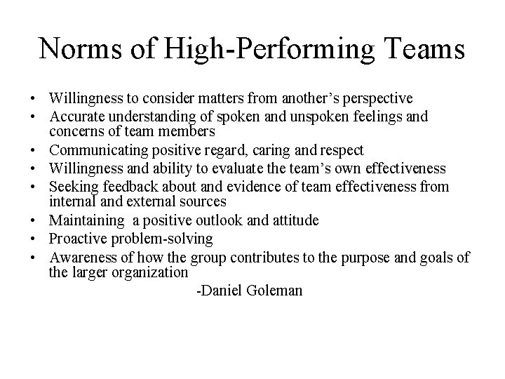 Norms of High-Performing Teams • Willingness to consider matters from another’s perspective • Accurate