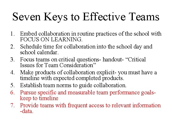 Seven Keys to Effective Teams 1. Embed collaboration in routine practices of the school