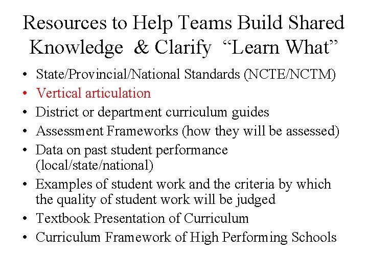 Resources to Help Teams Build Shared Knowledge & Clarify “Learn What” • • •