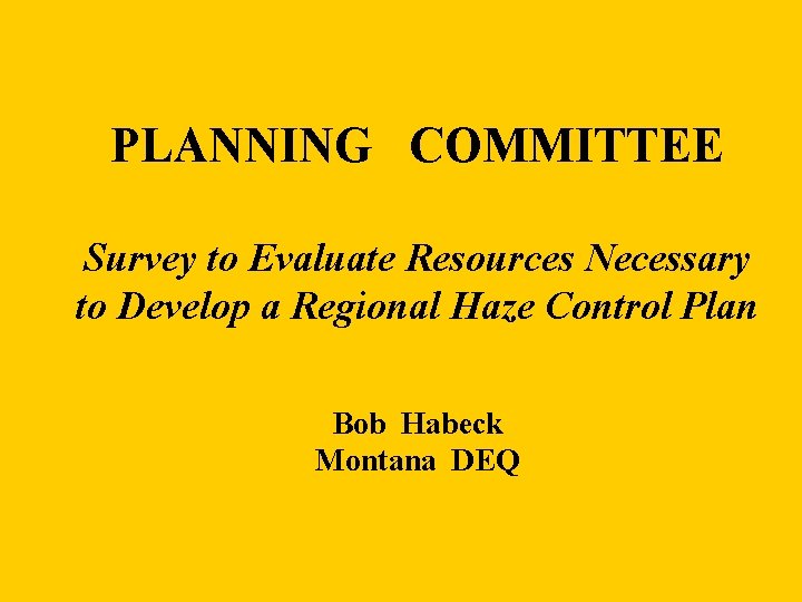 PLANNING COMMITTEE Survey to Evaluate Resources Necessary to Develop a Regional Haze Control Plan