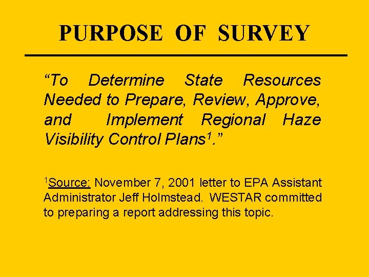 PURPOSE OF SURVEY “To Determine State Resources Needed to Prepare, Review, Approve, and Implement