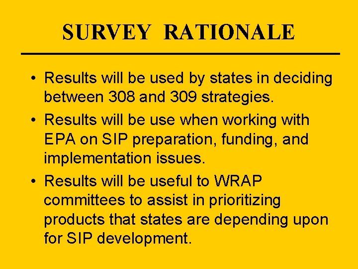 SURVEY RATIONALE • Results will be used by states in deciding between 308 and