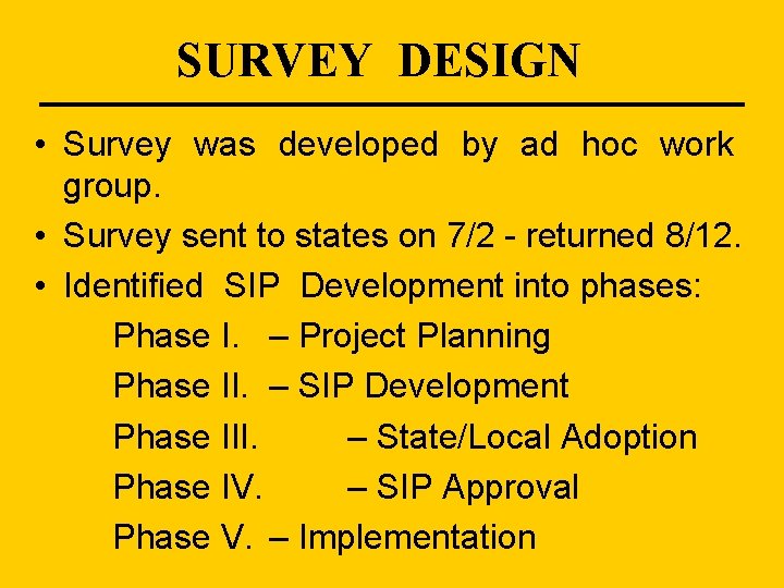 SURVEY DESIGN • Survey was developed by ad hoc work group. • Survey sent