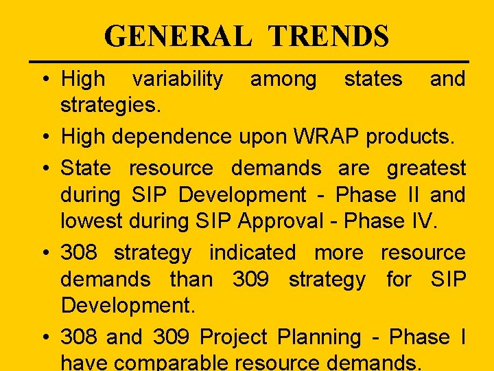 GENERAL TRENDS • High variability among states and strategies. • High dependence upon WRAP