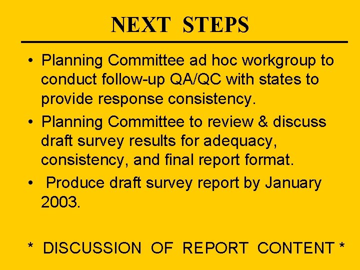 NEXT STEPS • Planning Committee ad hoc workgroup to conduct follow-up QA/QC with states