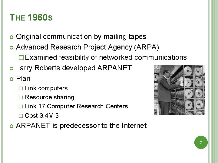 THE 1960 S Original communication by mailing tapes Advanced Research Project Agency (ARPA) �