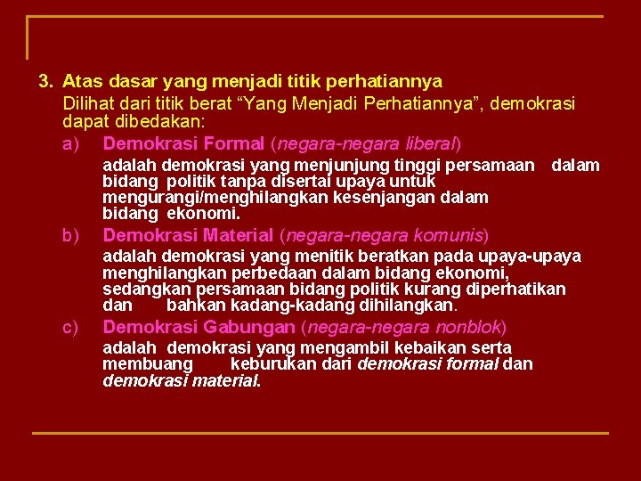 3. Atas dasar yang menjadi titik perhatiannya Dilihat dari titik berat “Yang Menjadi Perhatiannya”,