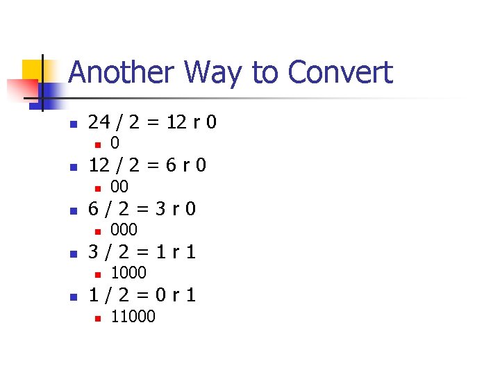 Another Way to Convert n 24 / 2 = 12 r 0 n n
