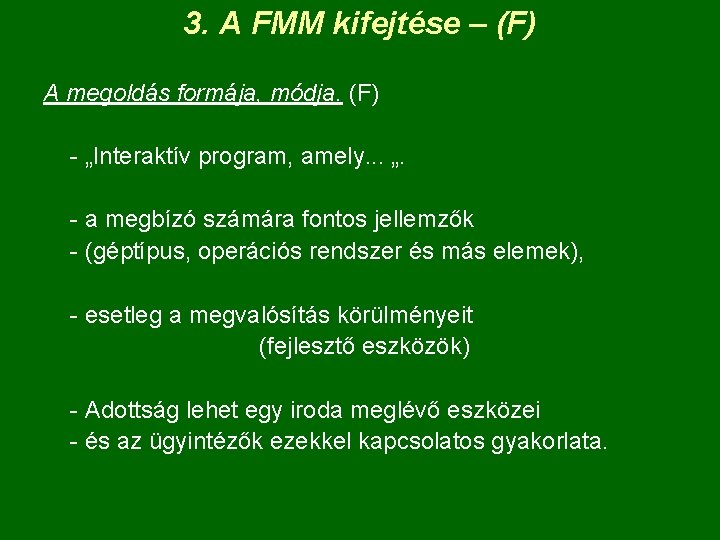 3. A FMM kifejtése – (F) A megoldás formája, módja. (F) - „Interaktív program,