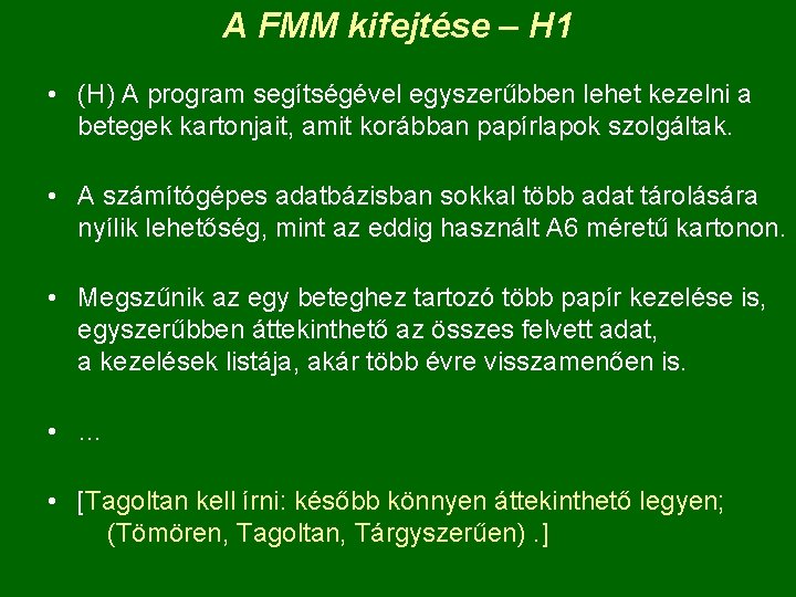 A FMM kifejtése – H 1 • (H) A program segítségével egyszerűbben lehet kezelni