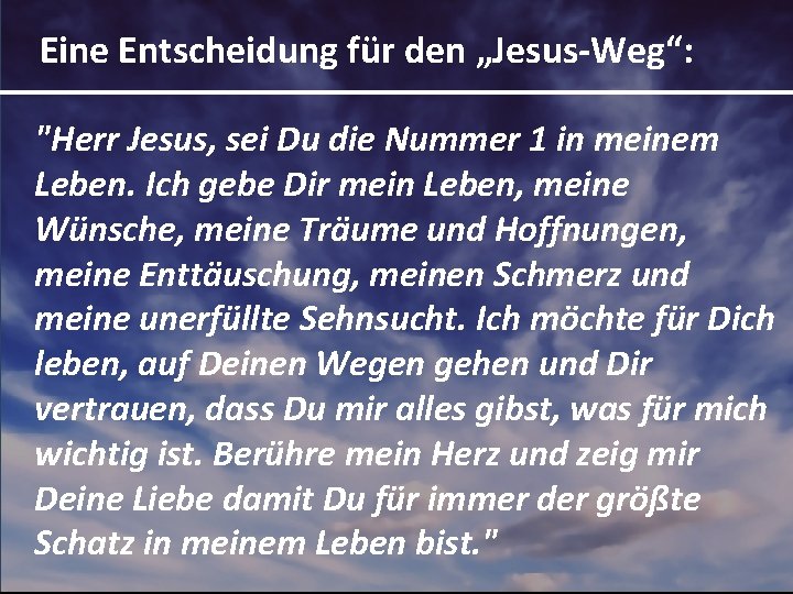 Eine Entscheidung für den „Jesus-Weg“: "Herr Jesus, sei Du die Nummer 1 in meinem