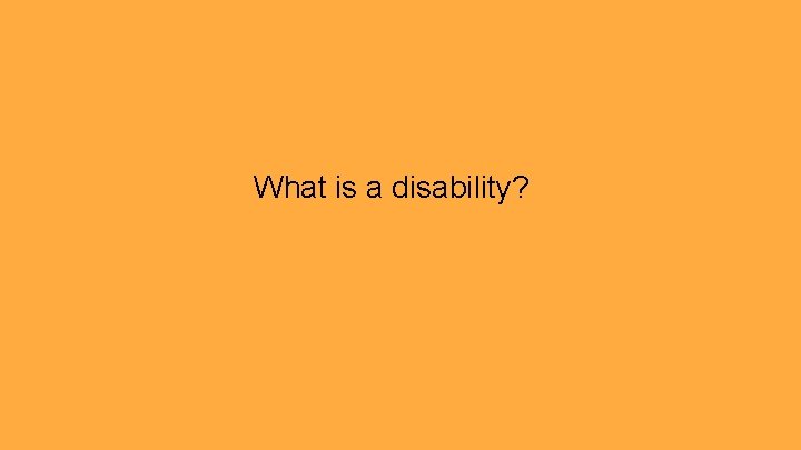 What is a disability? 