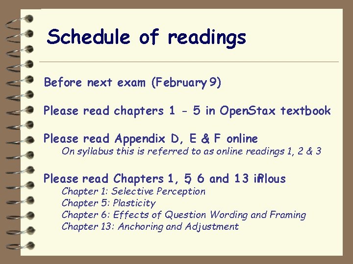 Schedule of readings Before next exam (February 9) Please read chapters 1 - 5