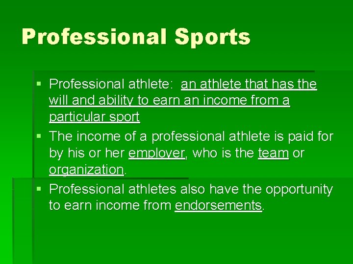 Professional Sports § Professional athlete: an athlete that has the will and ability to