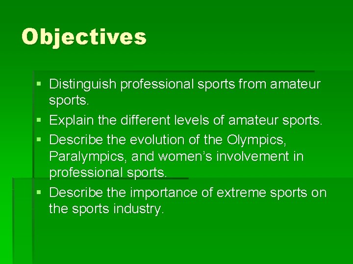 Objectives § Distinguish professional sports from amateur sports. § Explain the different levels of