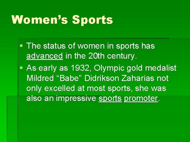 Women’s Sports § The status of women in sports has advanced in the 20