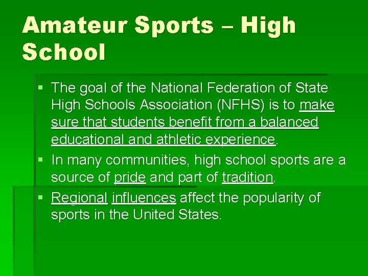 Amateur Sports – High School § The goal of the National Federation of State