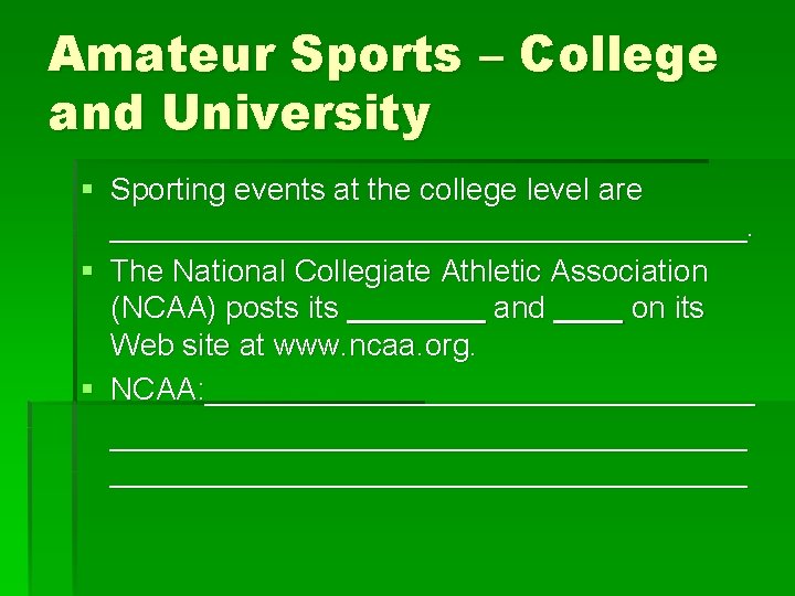 Amateur Sports – College and University § Sporting events at the college level are