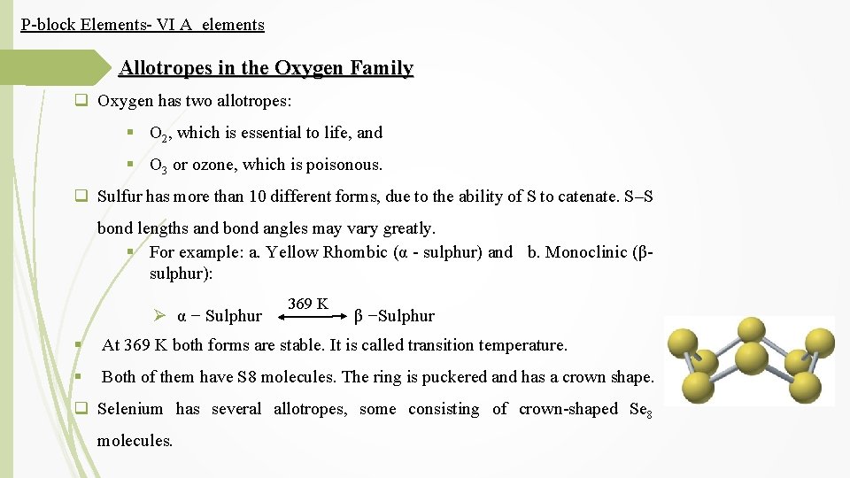 P-block Elements- VI A elements Allotropes in the Oxygen Family q Oxygen has two
