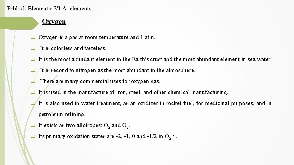 P-block Elements- VI A elements Oxygen q Oxygen is a gas at room temperature