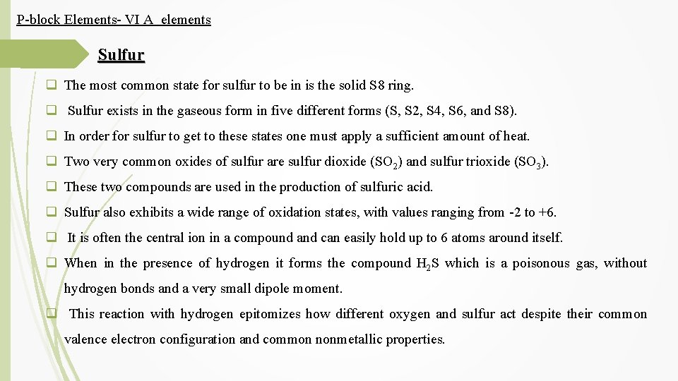 P-block Elements- VI A elements Sulfur q The most common state for sulfur to