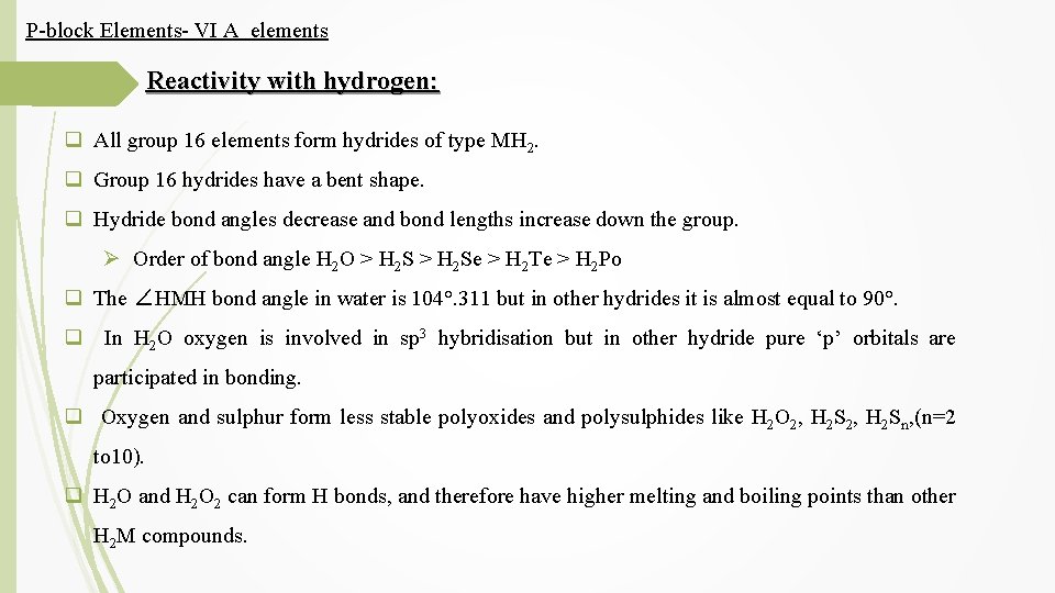 P-block Elements- VI A elements Reactivity with hydrogen: q All group 16 elements form