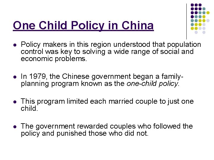 One Child Policy in China l Policy makers in this region understood that population