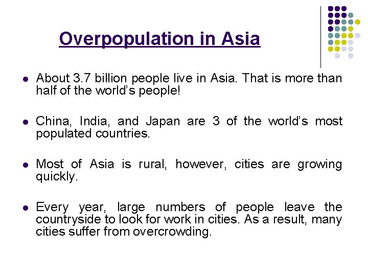Overpopulation in Asia l About 3. 7 billion people live in Asia. That is