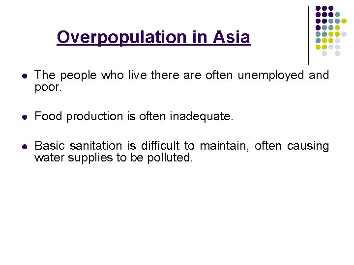 Overpopulation in Asia l The people who live there are often unemployed and poor.