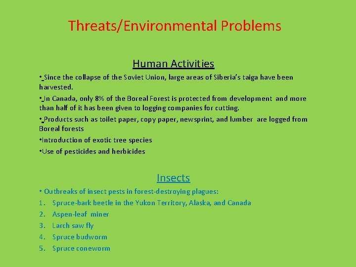 Threats/Environmental Problems Human Activities • Since the collapse of the Soviet Union, large areas