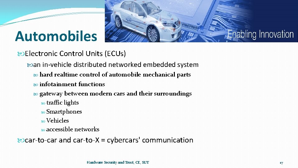 Automobiles Electronic Control Units (ECUs) an in-vehicle distributed networked embedded system hard realtime control