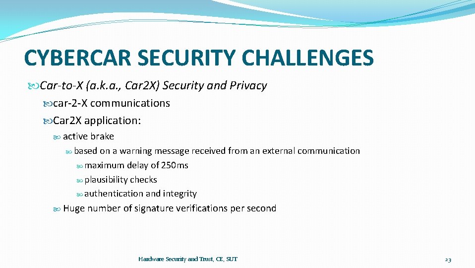 CYBERCAR SECURITY CHALLENGES Car-to-X (a. k. a. , Car 2 X) Security and Privacy