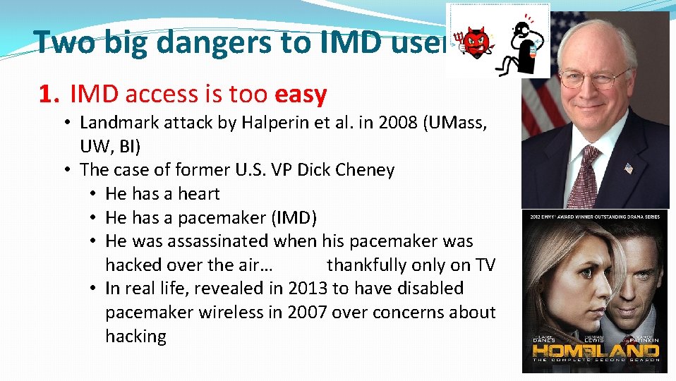 Two big dangers to IMD users 1. IMD access is too easy • Landmark