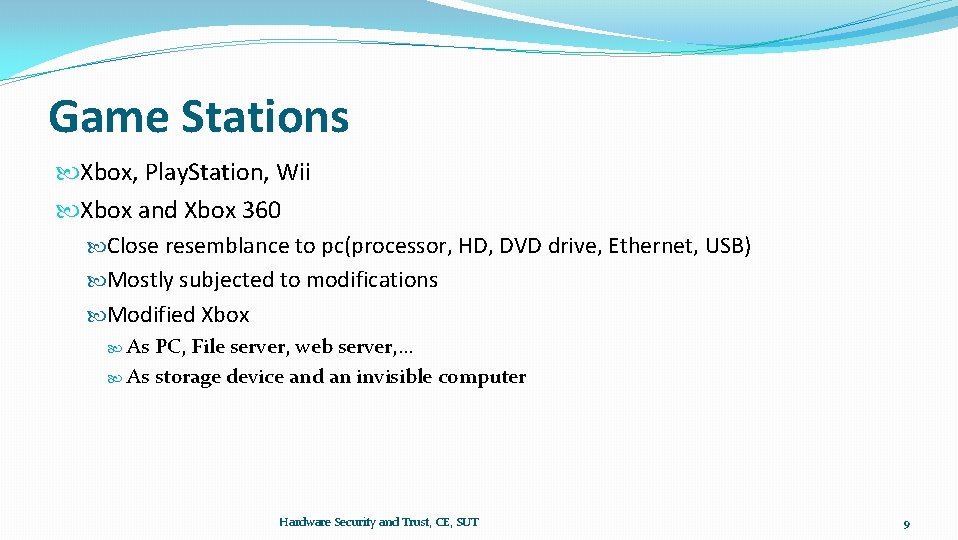 Game Stations Xbox, Play. Station, Wii Xbox and Xbox 360 Close resemblance to pc(processor,