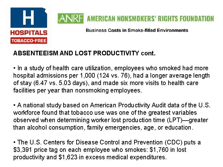 ABSENTEEISM AND LOST PRODUCTIVITY cont. • In a study of health care utilization, employees