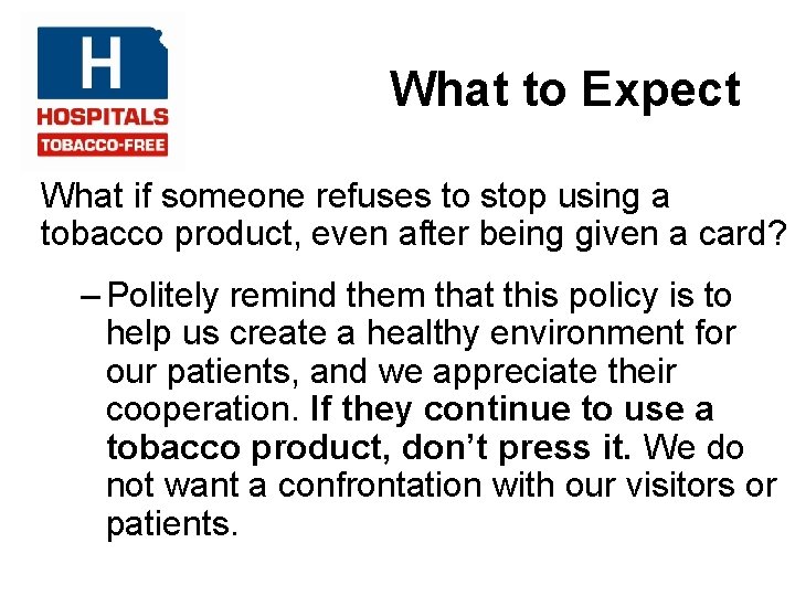 What to Expect What if someone refuses to stop using a tobacco product, even
