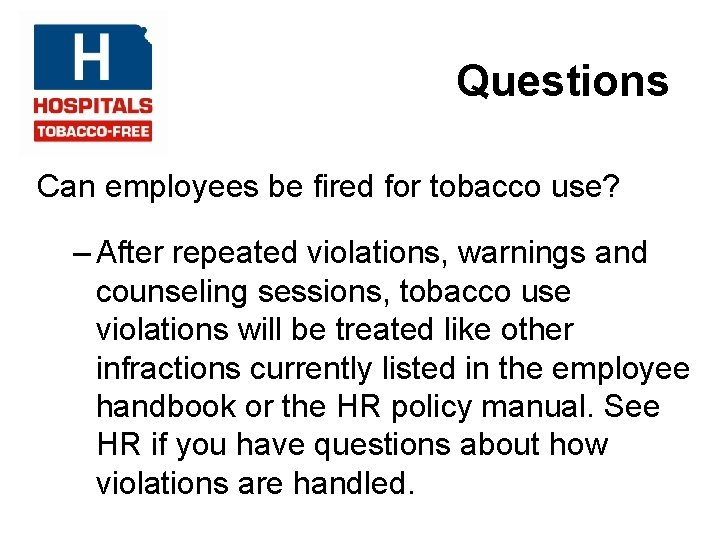 Questions Can employees be fired for tobacco use? – After repeated violations, warnings and