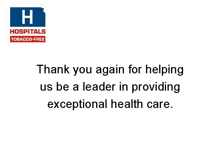Thank you again for helping us be a leader in providing exceptional health care.