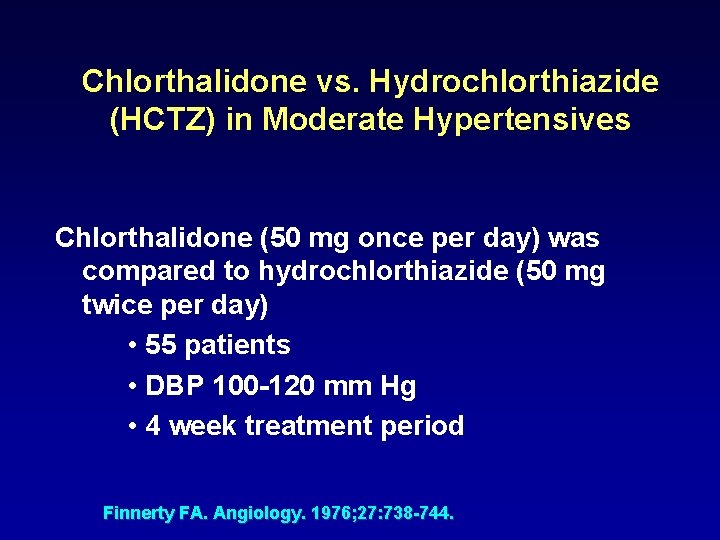 Chlorthalidone vs. Hydrochlorthiazide (HCTZ) in Moderate Hypertensives Chlorthalidone (50 mg once per day) was