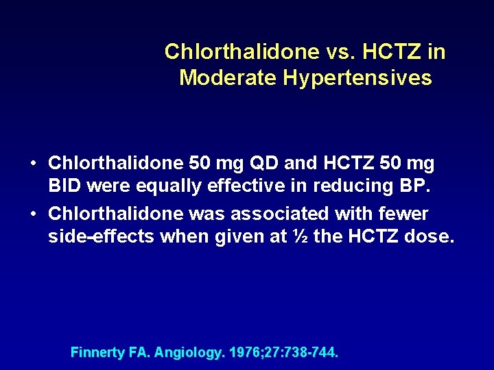 Chlorthalidone vs. HCTZ in Moderate Hypertensives • Chlorthalidone 50 mg QD and HCTZ 50